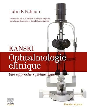 Kanski, ophtalmologie clinique : une approche systématique