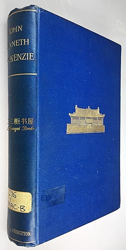 John Kenneth Mackenzie: Medical Missionary to China. Original First Edition, 1891