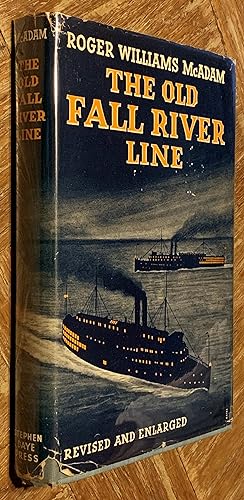 The Old Fall River Line; Being a Chronicle of the World-Renowned Steamship Line.