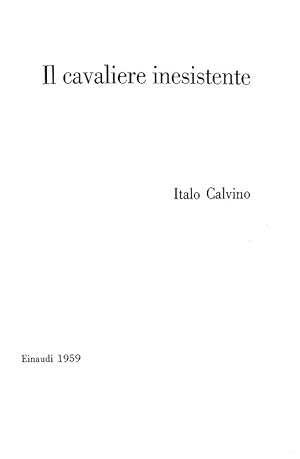 Il cavaliere inesistente.Torino, Einaudi, 1959 (30 Novembre).