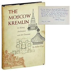 The Moscow Kremlin: Its History, Architecture, and Art Treasures [Inscribed and Signed to William...