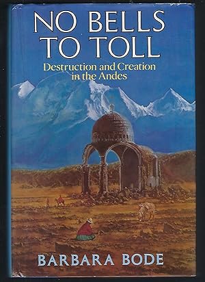 No Bells to Toll: Destruction and Creation in the Andes