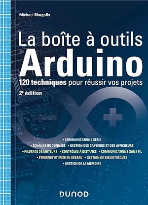 la boite à outils Arduino ; 120 techniques pour réussir vos projets (2e édition)