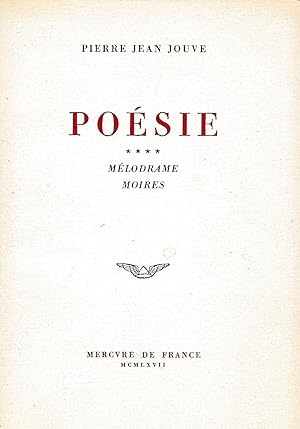 Poésie **** X-XI (1956-1966) Mélodrame, Moires