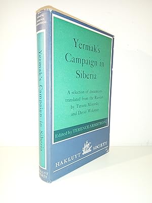 Yermak ' s Campaign in Siberia: A selection of documents translated from the Russian by Tatiana M...