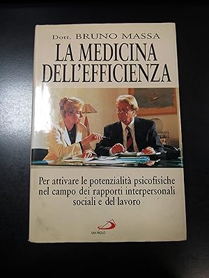 Dott. Bruno Massa. La medicina dell'efficienza. San Paolo 1996.