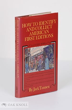 HOW TO IDENTIFY AND COLLECT AMERICAN FIRST EDITIONS A GUIDE BOOK