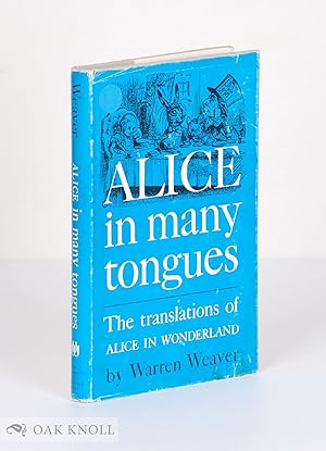 ALICE IN MANY TONGUES, THE TRANSLATIONS OF ALICE IN WONDERLAND