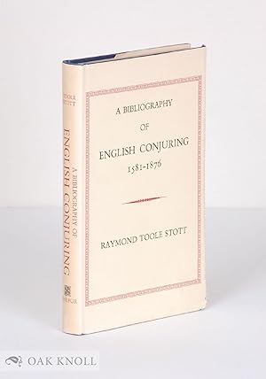 BIBLIOGRAPHY OF ENGLISH CONJURING, 1581-1876.|A