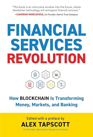 Financial Services Revolution: How Blockchain is Transforming Money, Markets, and Banking (Blockc...