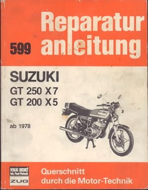 Reparaturanleitung 599: Suzuki GT 250 X7 / GT 200 X5 ab 1978. Querschnitt durch die Motor-Technik.