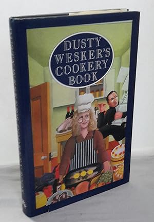 Dusty Wesker's Cookery Book. SIGNED by the author.