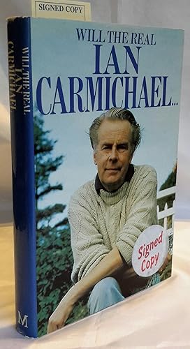 Will the Real Ian Carmichael. FLAT-SIGNED BY AUTHOR.