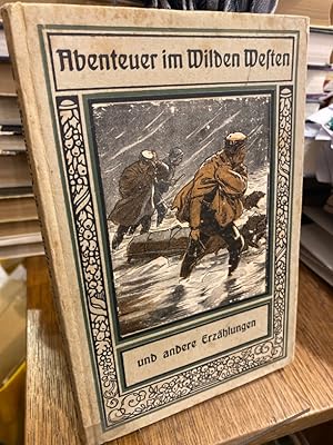 Abenteuer im Wilden Westen und andere Erzählungen. Von Balduin Möllhausen und Albert Amerlan-Tucu...