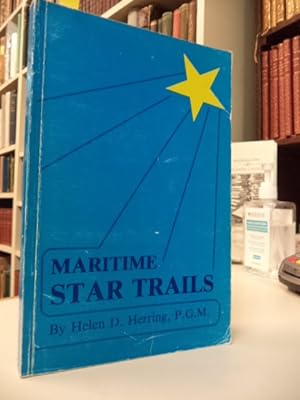 Maritime Star Trails. History of The Grand Chapter Order of the Eastern Star of Nova Scotia and P...
