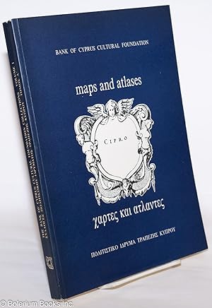 Maps and Atlases. The Bank of Cyprus Cultural Foundation Collections Volume I [incorporating] Par...