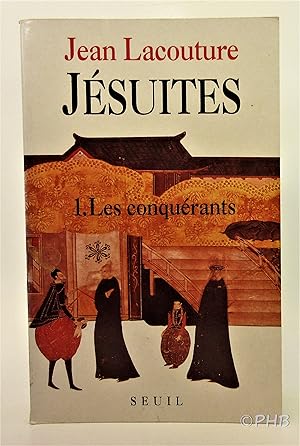 Jésuites Une Multibiographie: 1. Les Conquerants
