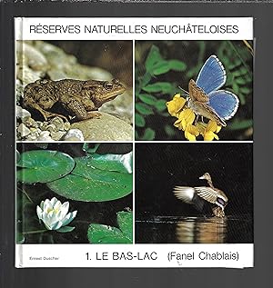 réserves naturelles neuchateloises, tome 1, le bas-lac (fanal chablais)