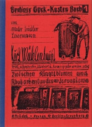 Berliner Guck-Kasten Buch I vom Maler, Trödler, Leiermann Kurt Mülenhaupt. Erlebt, aufgeschrieben...