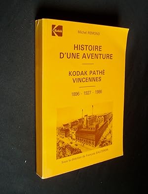 Histoire d'une aventure - Kodak Pathé Vincennes - 1896-1927-1986 -