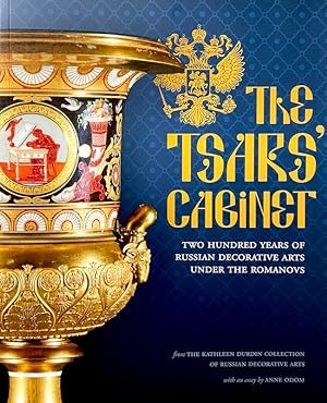 The Tsars' Cabinet: Two Hundred Years of Russian Decorative Arts Under the Romanovs