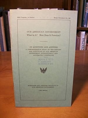 Our American Government: What is It  How Does It Function  175 Questions and Answers