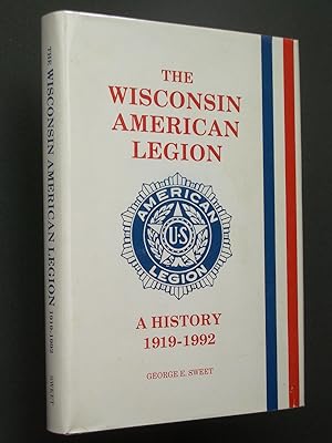 The Wisconsin American Legion: A History 1919-1992