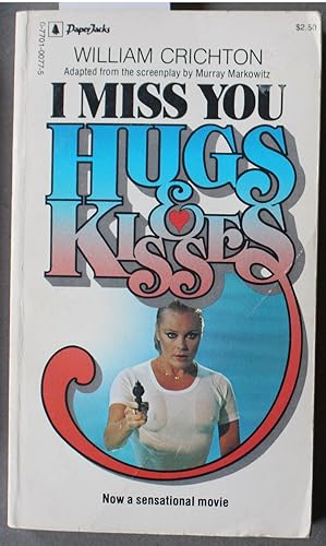 I Miss You Hugs and Kisses (Movie Bases; Starring Elke Sommer, Donald Pilon, Chuck Shamata )