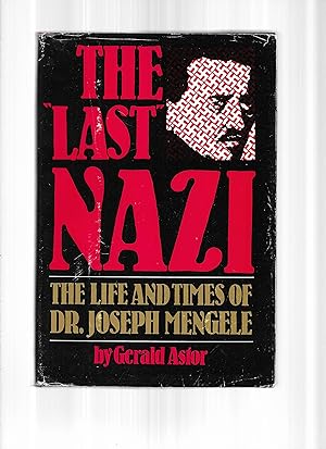 THE LAST NAZI: The Life And Times Of Dr. Joseph Mengele