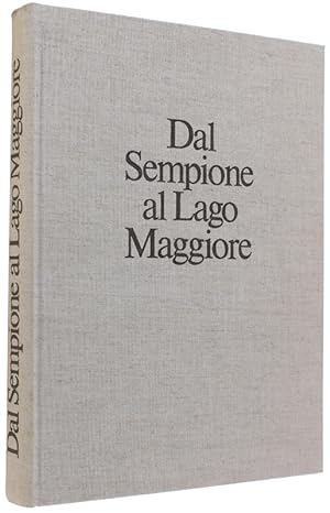 DAL SEMPIONE AL LAGO MAGGIORE. Itinerario del pittore Remy Paggi attraverso la Val d'Ossola.: