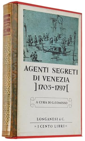AGENTI SEGRETI DI VENEZIA [1705 - 1797] - I Cento Libri, Volume XV.: