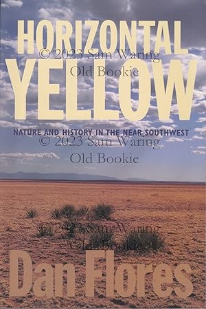 Horizontal yellow: nature and history in the near Southwest INSCRIBED [Idioma Inglés]