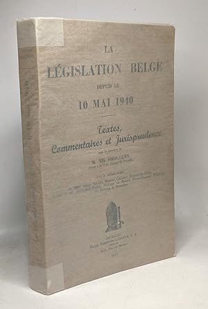 La législation belge depuis le 10 mai 1940 - textes commentaires et jurisprudence