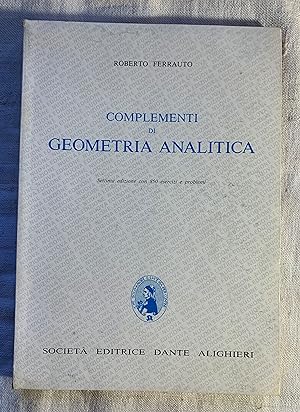 Complementi di Geometria Analitica. Settima edizione con 850 esercizi e problemi