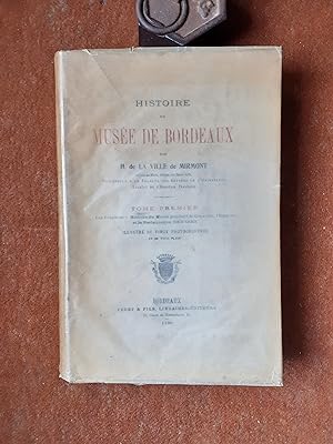 Histoire du musée de Bordeaux - Tome premier - Les origines, Histoire du musée pendant le Consula...