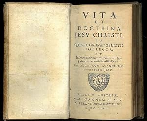 Vita et Doctrina Jesu Christi, ex quator Evangelistis collecta et in meditationum materiam ad sin...