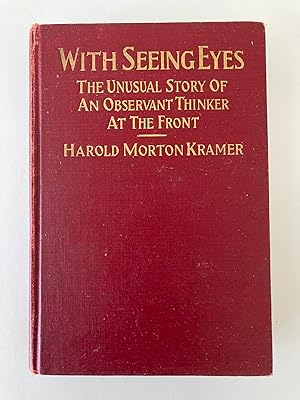 WITH SEEING EYES: THE UNUSUAL STORY OF AN OBSERVANT THINKER AT THE FRONT (World War I)