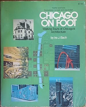 Chicago on Foot: Walking Tours of Chicago's Architecture (Third Edition)