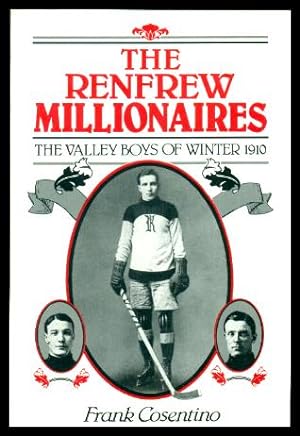 THE RENFREW MILLIONAIRES - The Valley Boys of Winter 1910