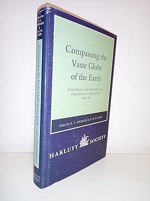 Compassing The Vaste Globe of the Earth: Studies in the History of the Hakluyt Society 1846-1996