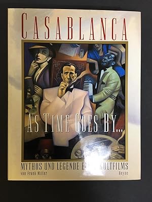 Miller Frank. Casablanca. As time goes by.Mythos und legende eines kultifilms. Wilhelm heyne verl...