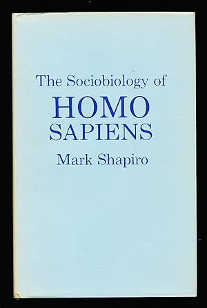 The Sociobiology of Homo Sapiens