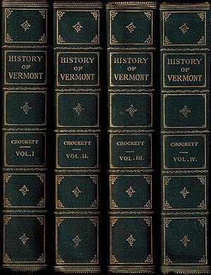 History of Vermont, The Green Mountain State - 4 Volumes (I, II, III IV, 1, 2, 3, 4)