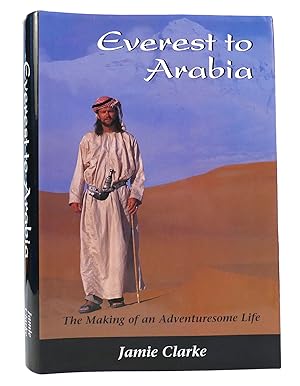 EVEREST TO ARABIA The Making of an Adventuresome Life
