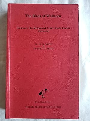 The Birds of Wallacea (Sulawesi, The Moluccas & Lesser Sunda Islands, Indonesia) - An Annotated C...