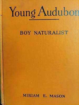 Young Audubon : Boy Naturalist (Childhood of Famous Americans)