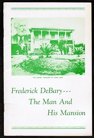 [Florida History] Frederick DeBary . The Man and His Mansion