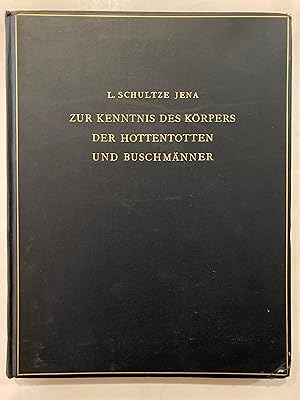 Zur Kenntnis des Körpers der Hottentotten und Buschmänner [Denkschriften der Medicinisch-Naturwis...