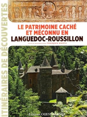 Le patrimoine caché et méconnu en Languedoc-Roussillon