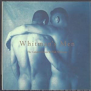 Whitman's Men: Walt Whitman's Calamus Poems Celebrated by Contemporary Photographers
